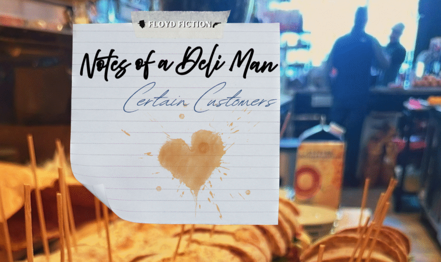 Notes of a Deli Man: Certain Customers